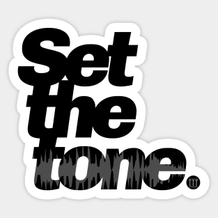 Set the tone. Sticker